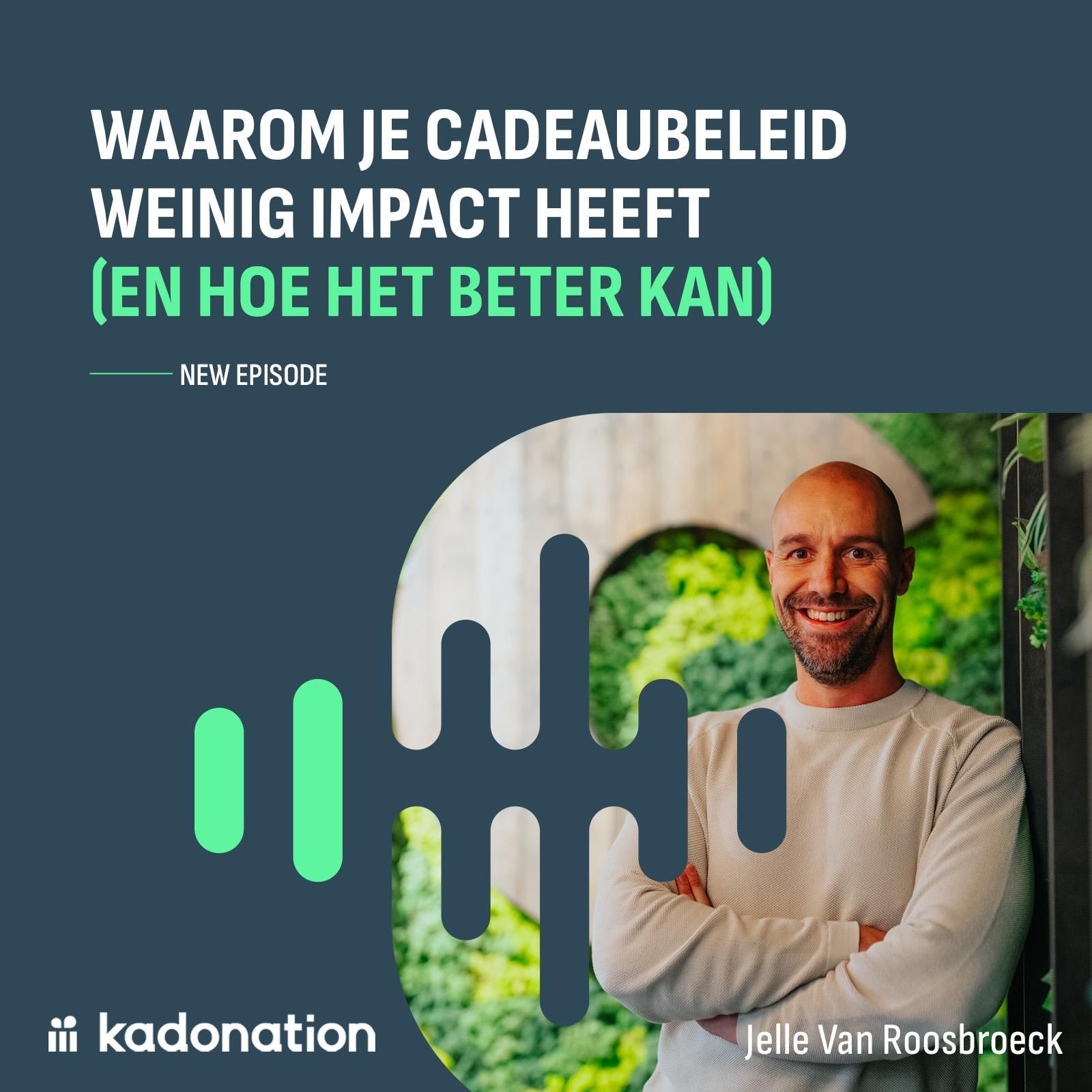 Cadeaubeleid verbeteren podcast ondernemerspraat jelle van roosbroeck kadonation cofound cco cfo