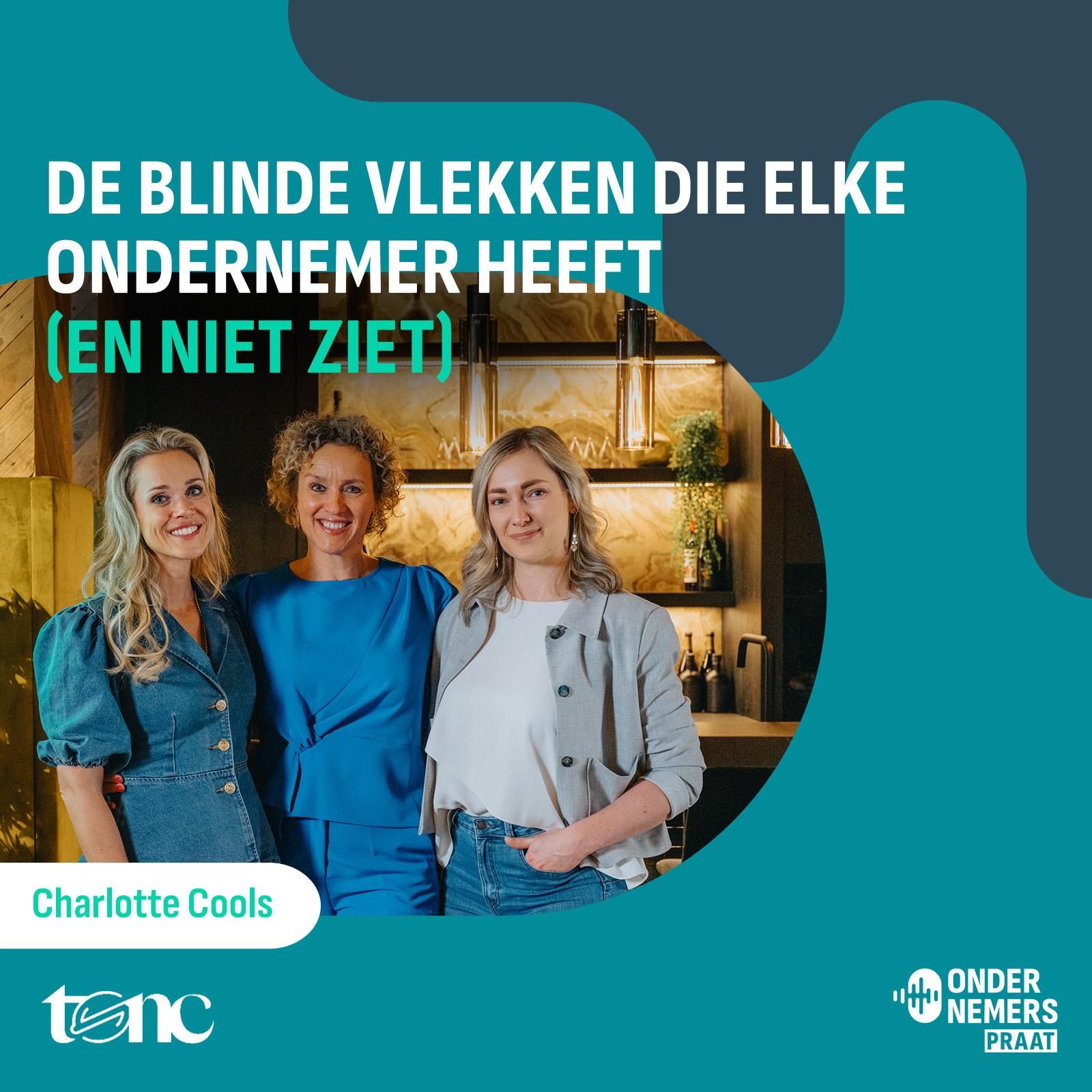 Podcast ondernemers blinde vlekken elke ondernemer charlotte cools ondernemerspraat